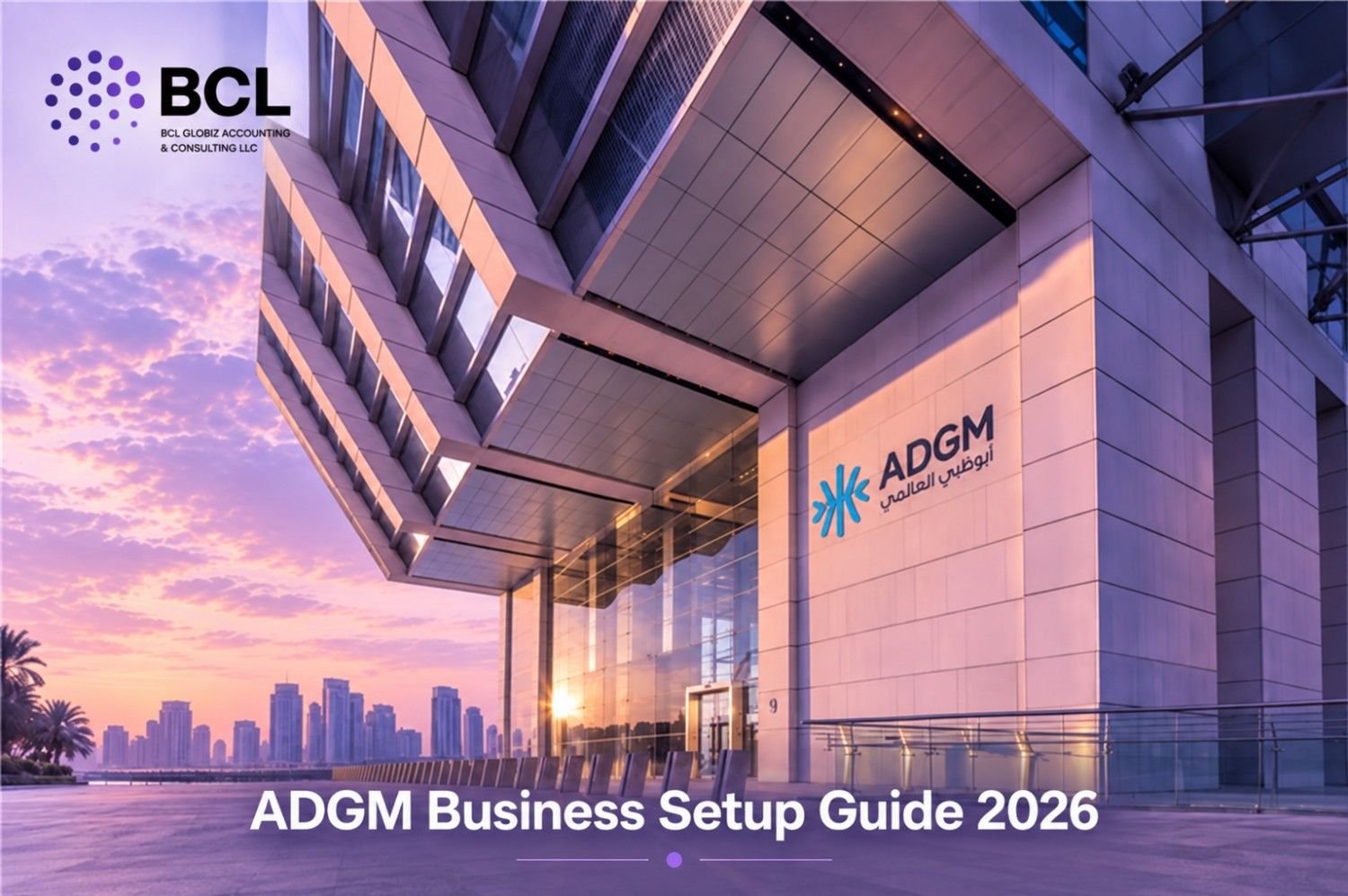 ADGM Business Setup Guide 2026