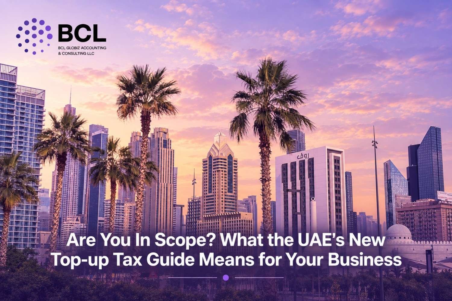 UAE Top-Up Tax Registration: Who Is in Scope and What Businesses Need to Know